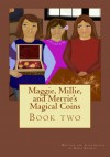 Maggie, Millie, and Merrie's Magical Coins - Rosie Russell