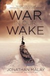 War in Our Wake - Jonathan Malay