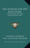 Das Evangelium Des Reichtums: Und Andere Zeit Und Streitfragen (1905) - Paul Leonhard Heubner, Andrew Carnegie