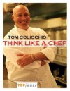 Think Like a Chef - Tom Colicchio