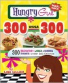 Hungry Girl 300 Under 300: 300 Breakfast, Lunches & Dinner Dishes Under 300 Calories - Lisa Lillien