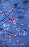 The Garden of Empress Cassia - Gabrielle Wang