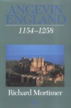 Angevin England: 1154 - 1258 (History of Medieval Britain) - Richard Mortimer