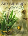 Aromatherapy for Body, Mind & Spirit - David Schiller, Carol Schiller