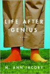 Life After Genius - M. Ann Jacoby