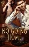 No Going Home  - T.A. Chase