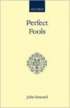 Perfect Fools: Folly for Christ's Sake in Catholic and Orthodox Spirituality (Oxford Scholarly Classics) - John Saward