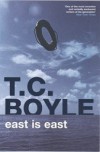 East Is East - T.C. Boyle