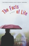 The Facts of Life: A Novel - Graham Joyce