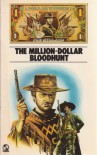 The Million-Dollar Bloodhunt - Joe Millard