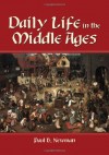 Daily Life in the Middle Ages - Paul B. Newman