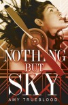 Nothing But Sky - Amy Trueblood