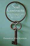 Soul Contracts: How You Can Identify, Master, and Release the Hidden Blocks in Your Life - Danielle MacKinnon