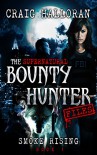 The Supernatural Bounty Hunter Files: Smoke Rising (Book 1 of 10) - Craig Halloran