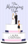 The Marrying Type - Laura  Chapman