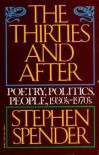 The Thirties And After: Poetry, Politics, People (1933 75) - Stephen Spender