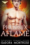 Phoenix Aflame (Alpha Phoenix Book 3) - Isadora Montrose