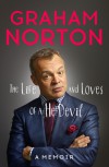 The Life and Loves of a He Devil: A Memoir - Graham Norton