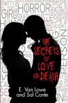 The Secrets of Love and Death - E. Van Lowe, Sal Conte