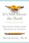 It's Not About the Shark: How to Solve Unsolvable Problems - David  Niven