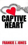 Captive Heart - Frankie J. Jones