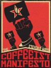 The Coffeeist Manifesto: No More Bad Coffee! - Steven D. Ward