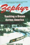 Zephyr : Tracking A Dream Across America - Henry Kisor