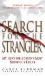 Search for the Strangler: My Hunt for Boston's Most Notorious Killer - Casey Sherman, Dick Lehr