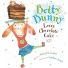 Betty Bunny Loves Chocolate Cake - Michael B. Kaplan, Stéphane Jorisch