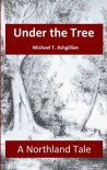 Under the Tree - Michael T. Ashgillian