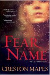 Fear Has a Name - Creston Mapes