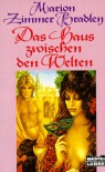 Das Haus zwischen den Welten - Marion Zimmer Bradley