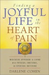 Finding a Joyful Life in the Heart of Pain - Darlene Cohen