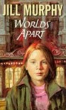 Worlds Apart - Jill Murphy