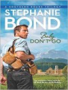 Baby, Don't Go (Southern Roads #3) - Stephanie Bond, Cassandra Campbell