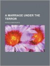 A Marriage Under the Terror - Patricia Wentworth