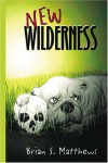 New Wilderness - Brian,  S Matthews