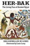Her-Bak: The Living Face of Ancient Egypt - Schwaller de Lubicz,  Isha, Lucie Lamy