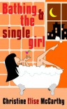 Bathing and the Single Girl - Christine Elise McCarthy
