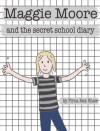 Maggie Moore and the Secret School Diary - Firna Rex Shaw