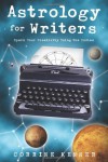 Astrology for Writers: Spark Your Creativity Using the Zodiac - Corrine Kenner