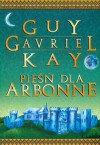 Pieśń dla Arbonne - Guy Gavriel Kay