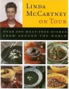 Linda McCartney on Tour: Over 200 Meat-Free Dishes from Around the World - Linda McCartney