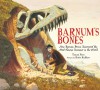 Barnum's Bones: How Barnum Brown Discovered the Most Famous Dinosaur in the World - Tracey Fern, Boris Kulikov