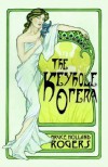 The Keyhole Opera - Bruce Holland Rogers, Michael Bishop