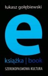 E-Książka/Book. Szerokopasmowa kultura - Łukasz Gołębiewski