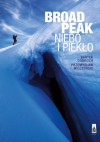 Broad Peak. Niebo i piekło - Przemysław Wilczyński, Bartek Dobroch