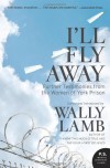 I'll Fly Away: Further Testimonies from the Women of York Prison - Wally Lamb, I'll Fly Away Contributors