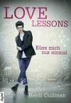 Love Lessons - Küss mich nur einmal - Heidi Cullinan, Michaela Link
