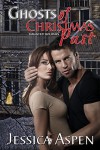 Ghosts of Christmas Past (Haunted Holidays Book 1) - Jessica Aspen